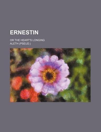 Ernestin; Or the Heart's Longing