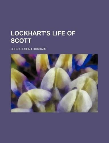 Lockhart's Life of Scott (Volume 5)