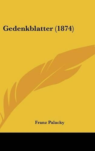 Gedenkblatter (1874): (German)
