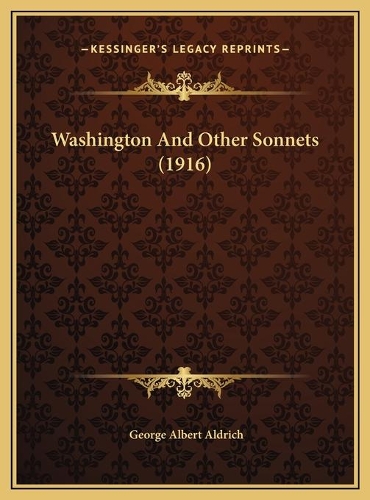 Washington And Other Sonnets (1916)
