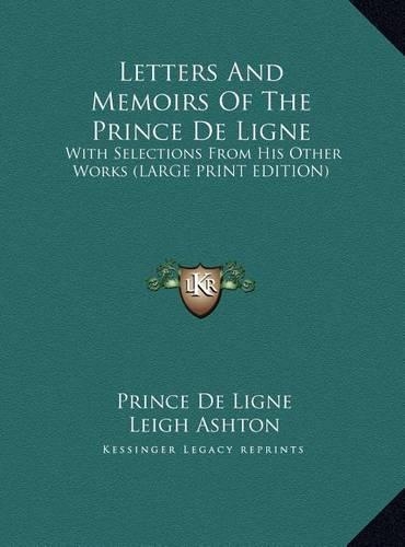 Letters and Memoirs of the Prince de Ligne