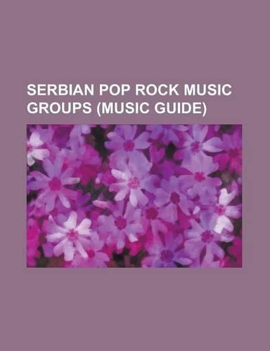 Serbian Pop Rock Music Groups (Music Guide)