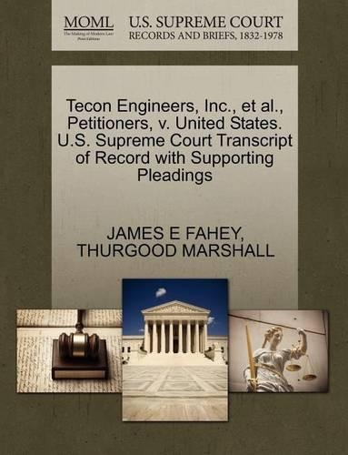Tecon Engineers, Inc., Et Al., Petitioners, V. United States. U.S. Supreme Court Transcript of Record with Supporting Pleadings