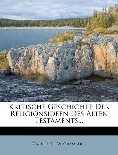 Kritische Geschichte Der Religionsideen Des Alten Testaments...