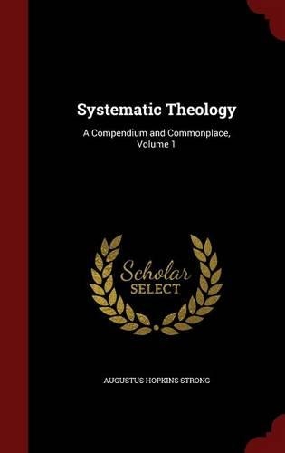 Systematic Theology: A Compendium and Commonplace, Volume 1(English)