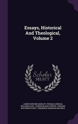 Essays, Historical And Theological, Volume 2