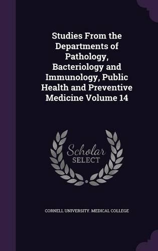 Studies from the Departments of Pathology, Bacteriology and Immunology, Public Health and Preventive Medicine Volume 14
