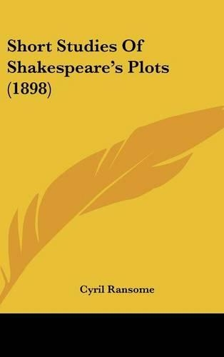Short Studies Of Shakespeare's Plots (1898)
