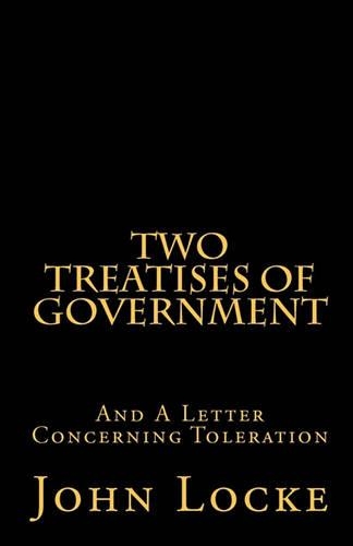 Two Treatises of Government and A Letter Concerning Toleration: (English)