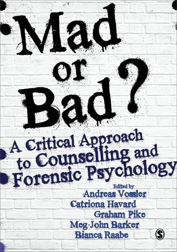Mad or Bad?: A Critical Approach to Counselling and Forensic Psychology: (English)