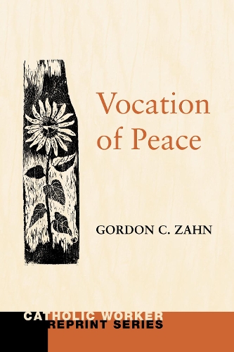 Vocation of Peace: (Catholic Worker Reprint)