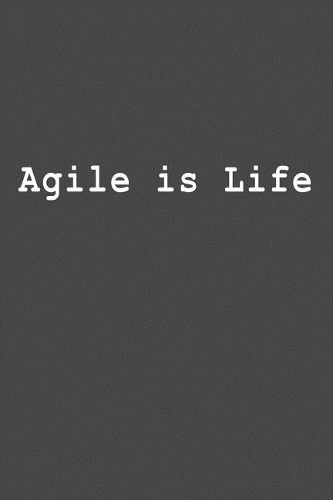 Agile Is Life