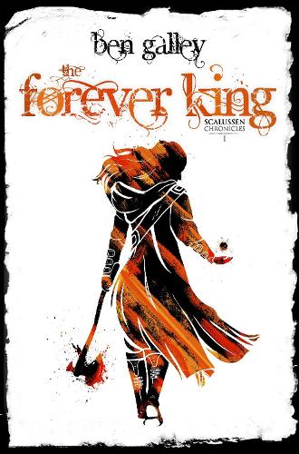 The Forever King: Scalussen Chronicles 1(1 The Scalussen Chronicles)