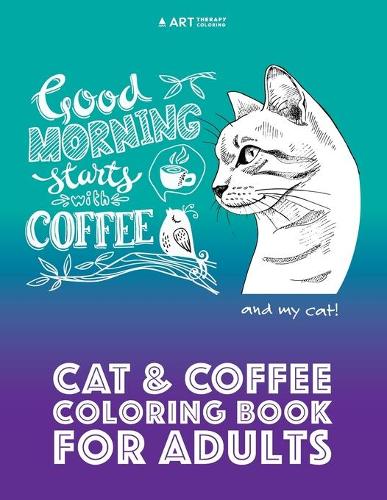 Cat & Coffee Coloring Book For Adults: (10 Animal Coloring Book for Adults)