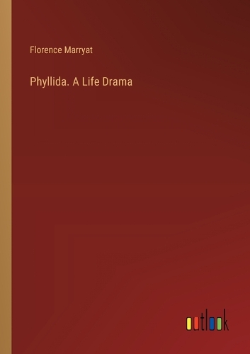 Phyllida. A Life Drama