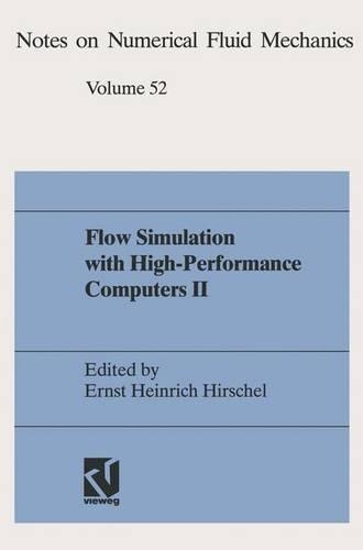 Flow Simulation with High-Performance Computers II: II DFG Priority Research Programme Results 1993-1995(48 Notes on Numerical Fluid Mechanics)