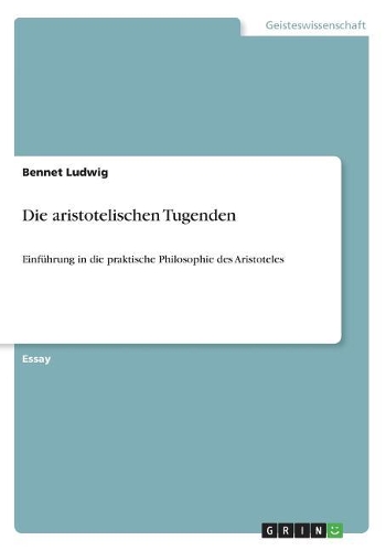 Die aristotelischen Tugenden
