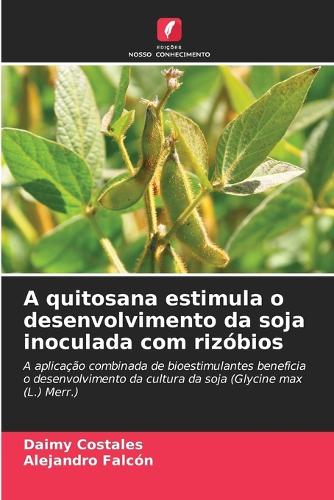A quitosana estimula o desenvolvimento da soja inoculada com rizóbios