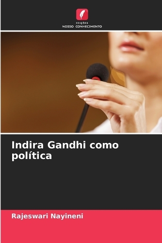 Indira Gandhi como política