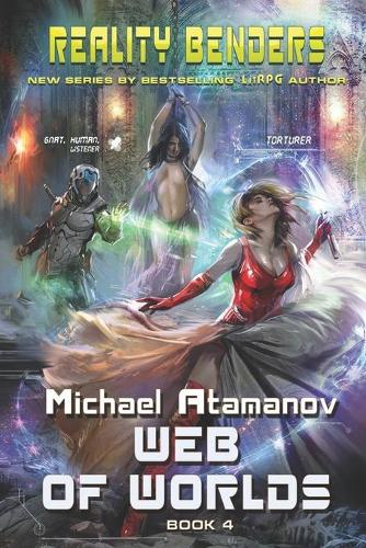 Web of Worlds (Reality Benders Book #4): LitRPG Series(Reality Benders)