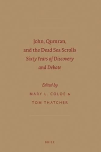 John, Qumran, and the Dead Sea Scrolls