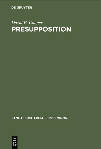 Presupposition: (203 Janua Linguarum. Series Minor)