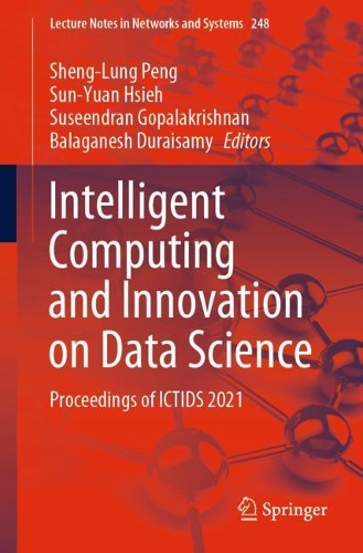 Intelligent Computing and Innovation on Data Science: Proceedings of ICTIDS 2021(248 Lecture Notes in Networks and Systems)