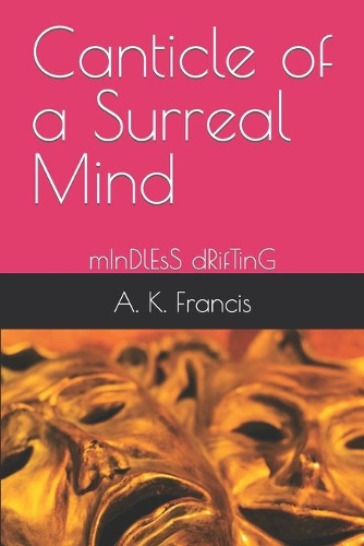 Canticle of a Surreal Mind: mInDlEsS dRifTinG
