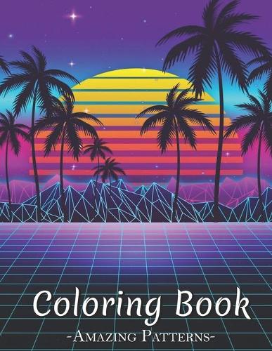 Adult Coloring Books For Adults: Hilarious Coloring Book For Stress, Coloring Book Halloween, Christmas, Animal, Quote, Easter, Mother'S Day ( Radiant-Sunset-Synthwave Coloring Book