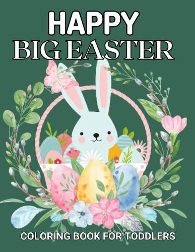 Happy Big Easter Coloring Book for Toddlers