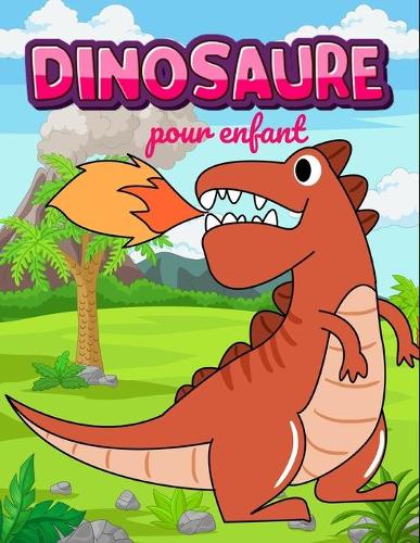 Dinosaure pour enfants: Livre de coloriage amusant pour enfants pour garçons et filles