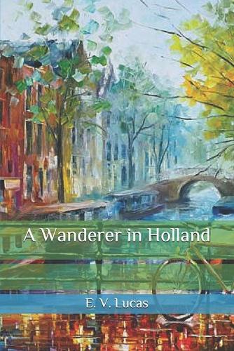 A Wanderer in Holland