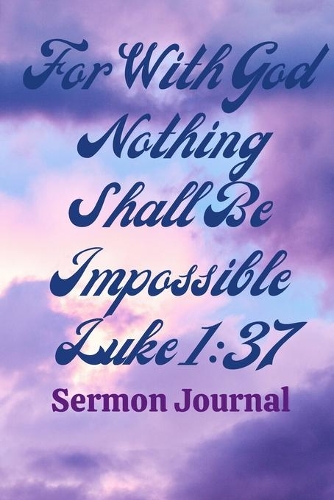 For With God Nothing Shall Be Impossible Luke 1