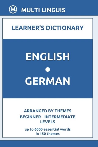 English-German Learner's Dictionary (Arranged by Themes, Beginner - Intermediate Levels)