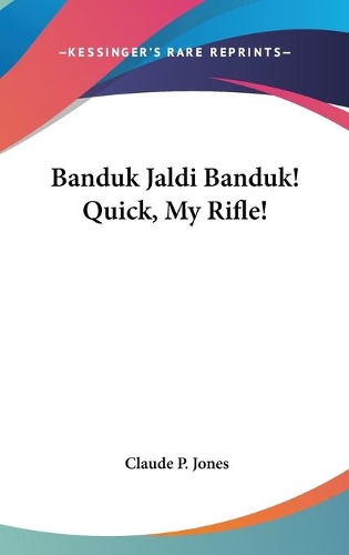 Banduk Jaldi Banduk! Quick, My Rifle!