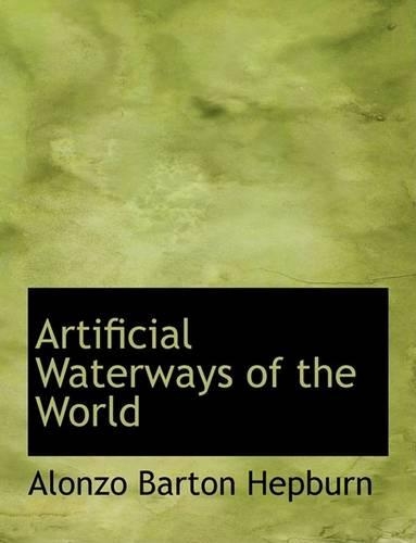 Artificial Waterways of the World