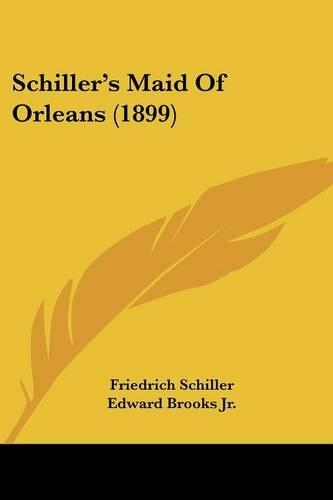 Schiller's Maid Of Orleans (1899): (English)
