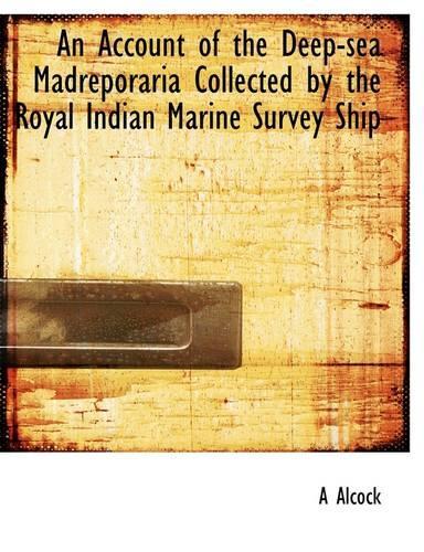 An Account of the Deep-Sea Madreporaria Collected by the Royal Indian Marine Survey Ship