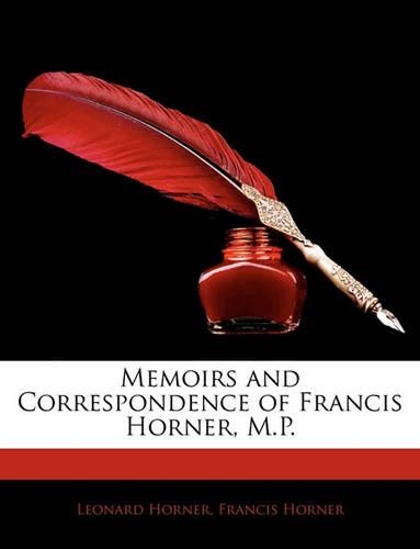 Memoirs and Correspondence of Francis Horner, M.P.
