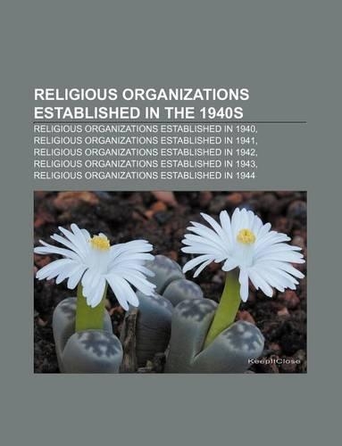 Religious Organizations Established in the 1940s