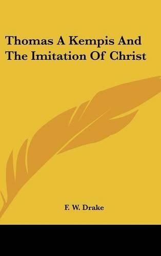 Thomas A Kempis And The Imitation Of Christ: (English)