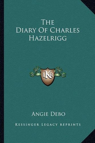 The Diary Of Charles Hazelrigg: (English)