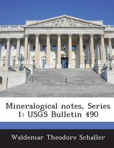 Mineralogical Notes, Series 1: Usgs Bulletin 490(English)
