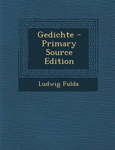 Gedichte - Primary Source Edition