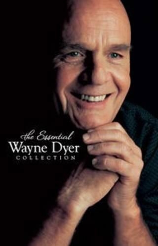 The Essential Wayne Dyer Collection