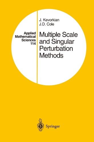 Multiple Scale and Singular Perturbation Methods: (114 Applied Mathematical Sciences)