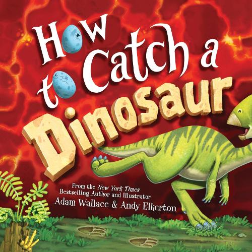 How to Catch a Dinosaur: (How to Catch)