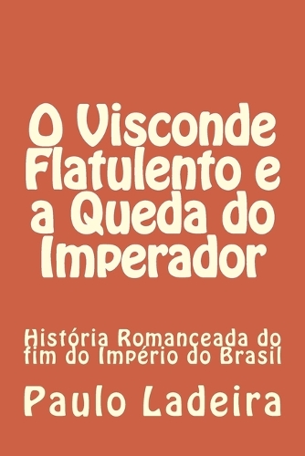 O Visconde Flatulento e a Queda do Imperador
