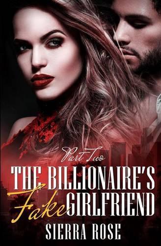 The Billionaire's Fake Girlfriend - Part 2