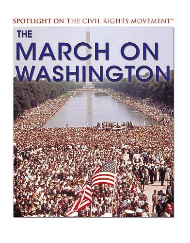 The March on Washington: (Spotlight on the Civil Rights Movement)